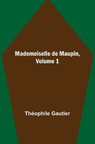 Cover of Mademoiselle de Maupin, Volume 1
