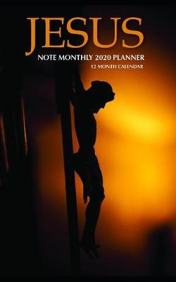 Book cover for Jesus Note Monthly 2020 Planner 12 Month Calendar