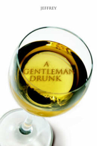 Cover of A Gentlemen Drunk