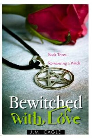 Cover of Bewitched with Love, Book Three