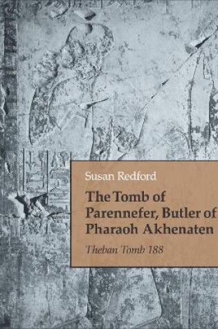 Cover of The Tomb of Parennefer, Butler of Pharaoh Akhenaten