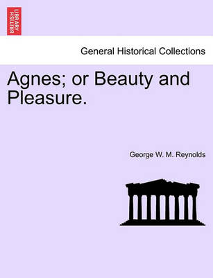 Book cover for Agnes; Or Beauty and Pleasure. Vol. I.