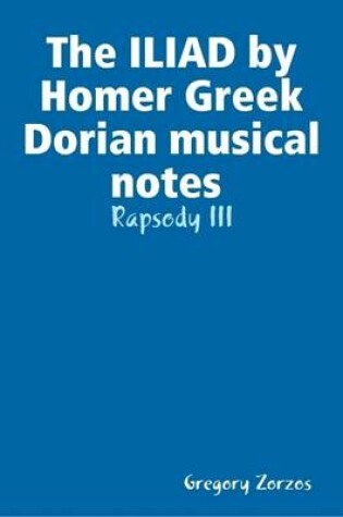 Cover of The ILIAD by Homer Greek Dorian Musical Notes Rapsody III