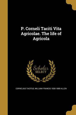 Book cover for P. Corneli Taciti Vita Agricolae. the Life of Agricola