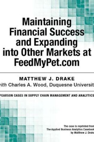 Cover of Maintaining Financial Success and Expanding into Other Markets at FeedMyPet.com