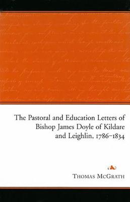 Book cover for The Pastoral and Education Letters of Bishop James Doyle of Kildare and Leighlin, 1786-1834