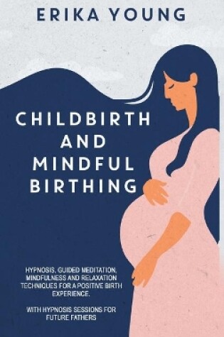 Cover of Childbirth and Mindful Birthing