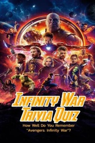 Cover of Infinity War Trivia Quiz