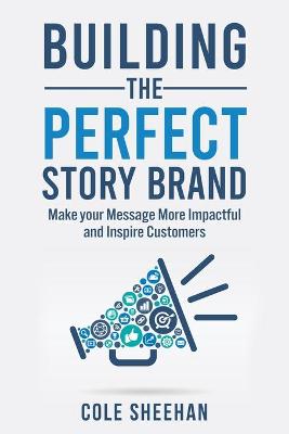 Book cover for Building the Perfect StoryBrand