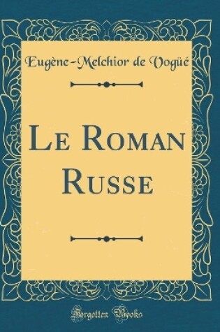 Cover of Le Roman Russe (Classic Reprint)