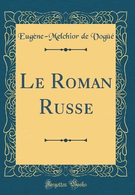 Book cover for Le Roman Russe (Classic Reprint)