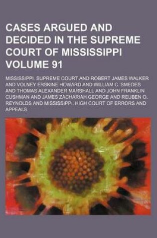 Cover of Cases Argued and Decided in the Supreme Court of Mississippi Volume 91