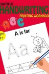 Book cover for Beautiful Handwriting Printing Workbook