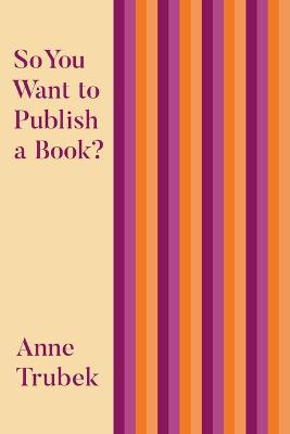Book cover for So You Want to Publish a Book?