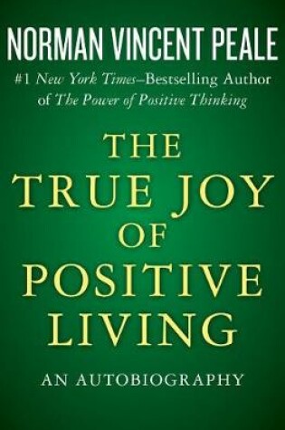 Cover of The True Joy of Positive Living