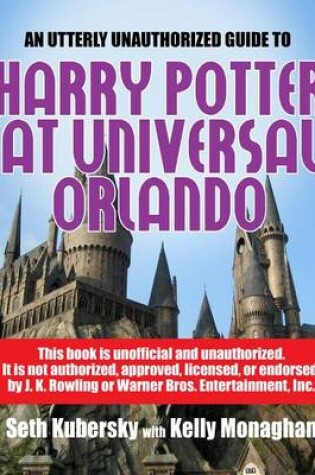 Cover of An Utterly Unauthorized Guide to Harry Potter at Universal Orlando