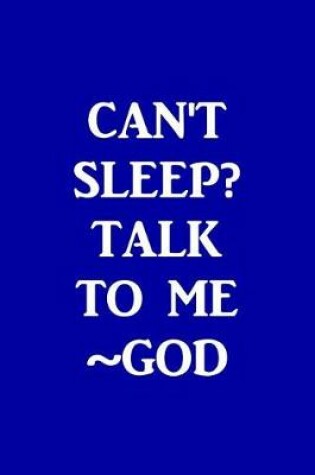 Cover of Can't sleep? Talk to me. -God