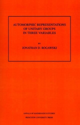 Book cover for Automorphic Representation of Unitary Groups in Three Variables. (AM-123), Volume 123