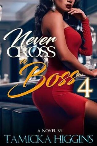 Cover of Never Cross A Boss 4