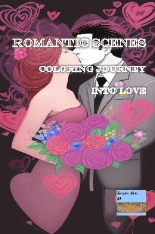 Cover of Romantic Scenes A Coloring Journey into Love