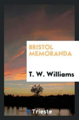 Cover of Bristol Memoranda