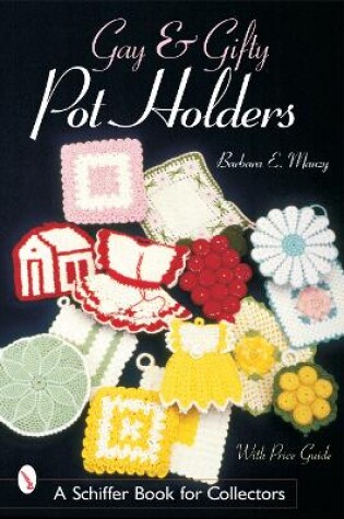 Cover of Gay & Gifty Pot Holders