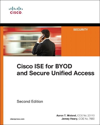 Book cover for Cisco ISE for BYOD and Secure Unified Access