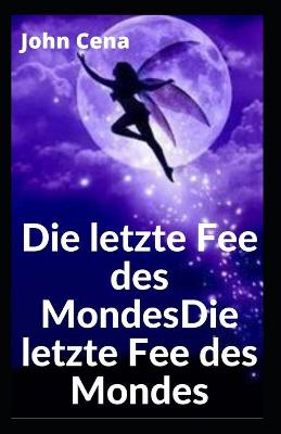 Book cover for Die letzte Fee des Mondes