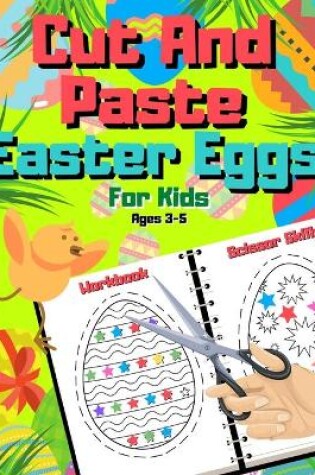 Cover of Easter Eggs Cut And Paste For Kids Ages 3-5 - Scissor Skills Workbook