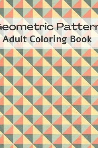 Cover of geometric pattern adult coloring book