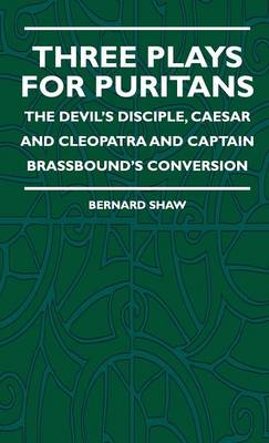 Book cover for Three Plays For Puritans - The Devil's Disciple, Caesar And Cleopatra And Captain Brassbound's Conversion