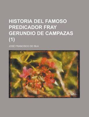 Book cover for Historia del Famoso Predicador Fray Gerundio de Campazas (1)