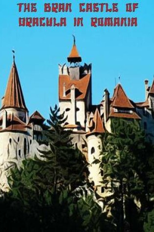 Cover of The Bran Castle of Dracula in Romania