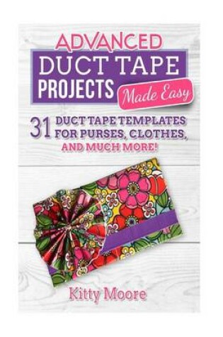 Cover of Duct Tape Projects Made Easy