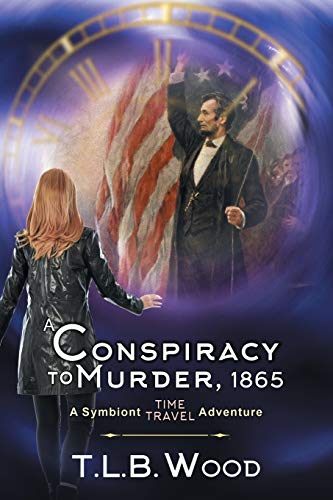 Cover of A Conspiracy to Murder, 1865 (The Symbiont Time Travel Adventures Series, Book 6)