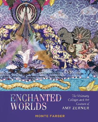 Book cover for Enchanted Worlds: The Visionary Collages and Art Couture of Amy Zerner