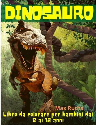 Book cover for Dinosauro Libro da colorare per bambini dai 8 ai 12 anni