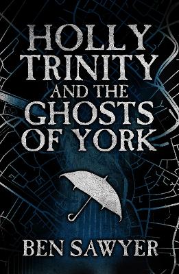 Book cover for Holly Trinity and the Ghosts of York