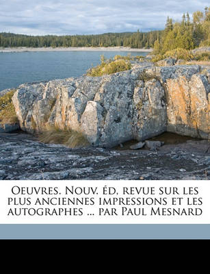 Book cover for Oeuvres. Nouv. D, Revue Sur Les Plus Anciennes Impressions Et Les Autographes ... Par Paul Mesnard Volume 2