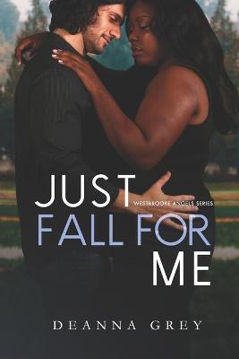 Book cover for Just Fall For Me