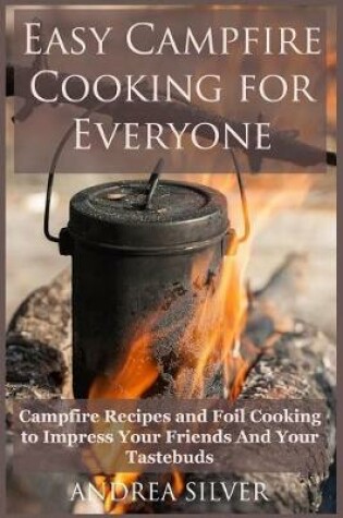 Cover of Easy Campfire Cooking For Everyone