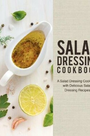 Cover of Salad Dressing Cookbook