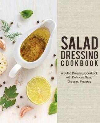 Book cover for Salad Dressing Cookbook