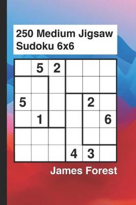 Book cover for 250 Medium Jigsaw Sudoku 6x6