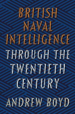 Cover of British Naval Intelligence through the Twentieth Century