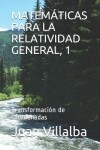 Book cover for Matematicas Para La Relatividad General, 1