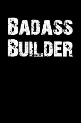Cover of Badass Builder