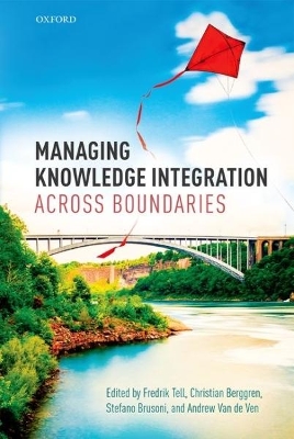 Book cover for Managing Knowledge Integration Across Boundaries