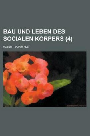 Cover of Bau Und Leben Des Socialen Korpers (4 )