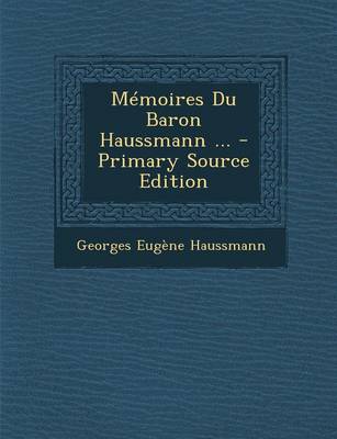 Book cover for Memoires Du Baron Haussmann ... - Primary Source Edition